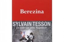Récit de voyage : « Berezina » de Sylvain Tesson, en (...)