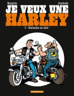 Je veux une Harley (tome 2) : "Bienvenue au club (...)