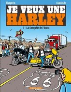BD Je veux une Harley - tome 3, La conquête de (...)
