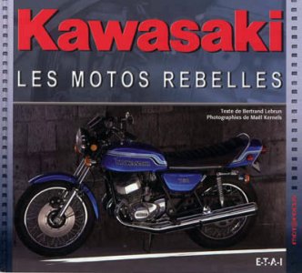 Livre de marque : Kawasaki les Motos Rebelles