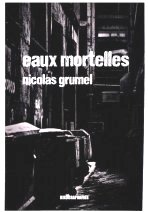 Eaux Mortelles de Nicolas Grumel