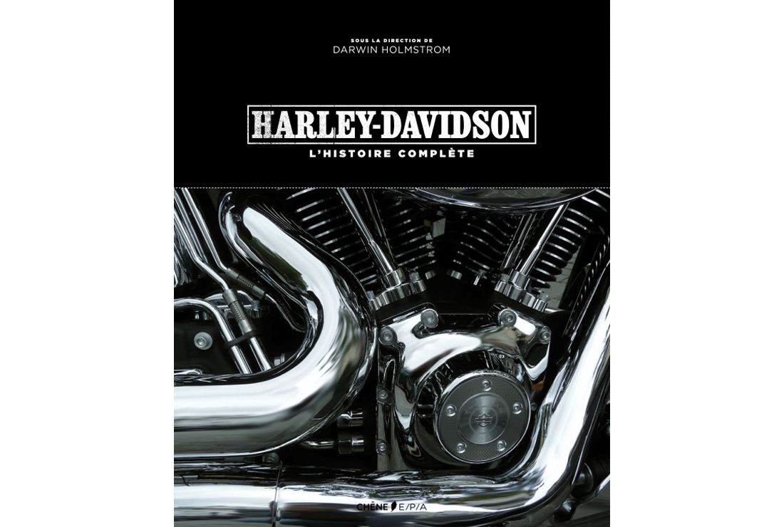 Livre moto : « Harley-Davidson, l'histoire complète (...)