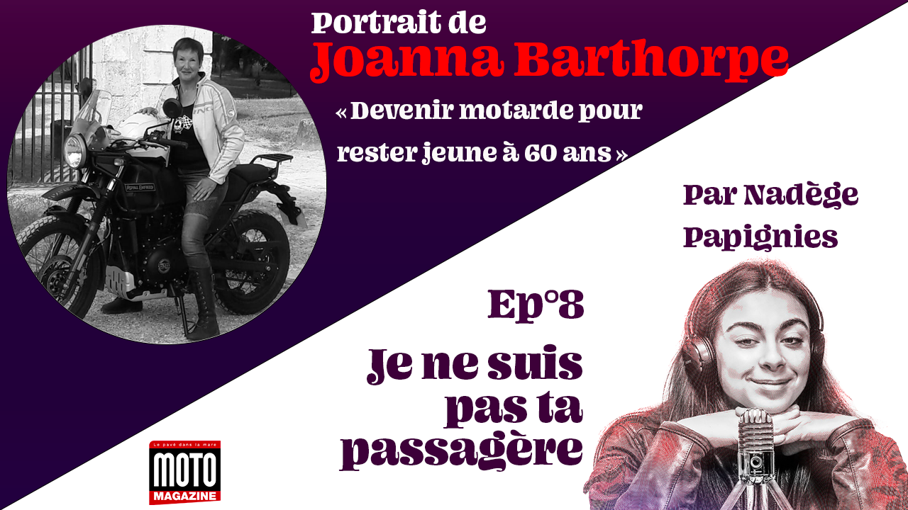 Podcast Episode 8 : Joanna Barthorpe, devenir motarde à (...)