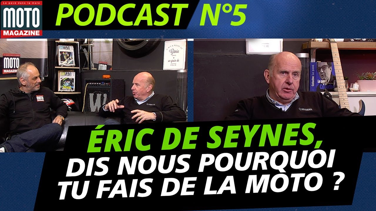 Podcast Motomag #5 : Eric de Seynes, dis-nous pourquoi (...)