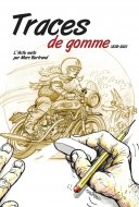 Traces de gomme (2008-2013), l'actu moto par Marc (...)