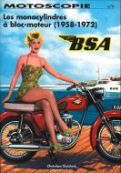 Motoscopie N°9 - Les monocylindres BSA mono-bloc de 1958 à 1972 Motoscopie N°9 - Les monocylindres BSA mono-bloc de 1958 (...)