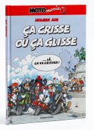 BD Moto Mania Tome 10 : Ca crisse ou ça glisse BD Moto Mania Tome 10 : Ca crisse ou ça glisse