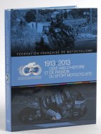 FFM : 1913-2013, cent ans d'histoire et de passion (...)