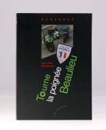 Polar moto : "Tourne la Poignée, Beaulieu", par Jean-Paul (...) Polar moto : "Tourne la Poignée, Beaulieu", par (...)