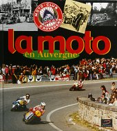 Livre : La moto en Auvergne Livre : La moto en Auvergne