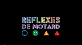 Didacticiel vidéo : « réflexes de motard » Didacticiel vidéo : « réflexes de motard »