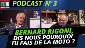 Podcast Motomag #3 : Bernard Rigoni, dis-nous pourquoi (...)