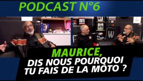 Podcast Motomag #6 : Maurice, dis-nous pourquoi tu fais (...)