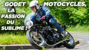 Godet Motorcycles : la passion du sublime Godet Motorcycles : la passion du sublime